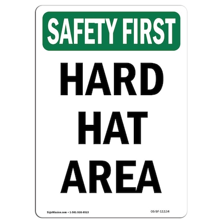 Signmission OSHA SAFETY FIRST Sign, Hard Hat Area, 24in X 18in Decal, 18" W, 24" H, Portrait OS-SF-D-1824-V-11134